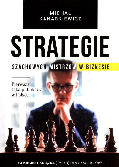 Image of Strategie szachowych mistrzów w biznesie To nie jest książka (tylko) dla szachistów!