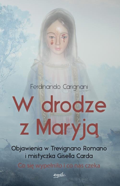 Image of W drodze z Maryją Objawienia w Trevignano Romano i mistyczka Gisella Carda