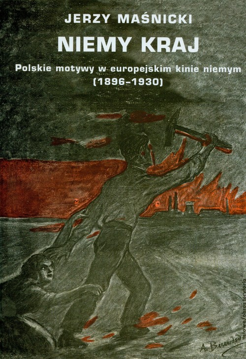 Image of Niemy kraj Polskie motywy w europejskim kinie niemym 1896-1930