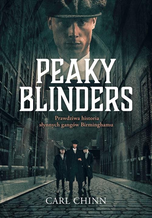 Image of Peaky Blinders Prawdziwa historia słynnych gangów Birminghamu