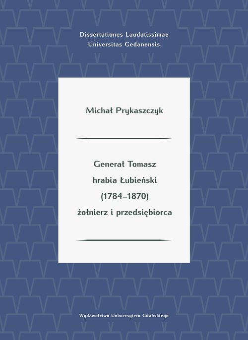 Image of Generał Tomasz hrabia Łubieński (1784-1870) żołnierz i przedsiębiorca
