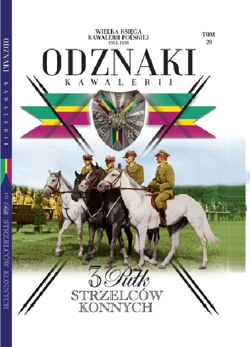 Image of Wielka Księga Kawalerii Polskiej Odznaki Kawalerii Tom 29 3 Pułk Strzelców Konnych