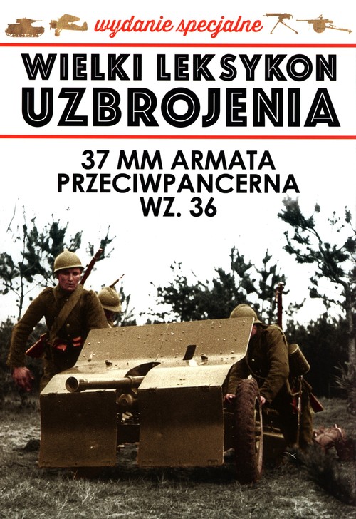 Image of Wielki Leksykon uzbrojenia Wydanie specjalne 37 mm armata przeciwpancerna WZ.36