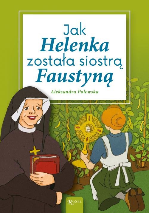 Image of Jak Helenka została siostrą Faustyną