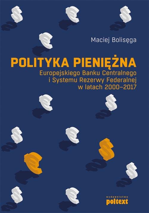 Image of Polityka pieniężna Europejskiego Banku Centralnego i Systemu Rezerwy Federalnej w latach 2000-2017