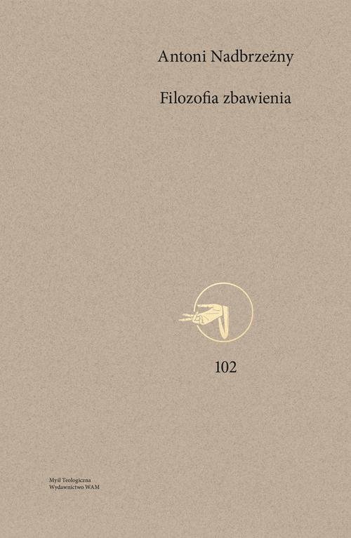 Image of Filozofia zbawienia Soteriologia egzystencjalna Paula Tillicha i Edwarda Schillebeeckxa