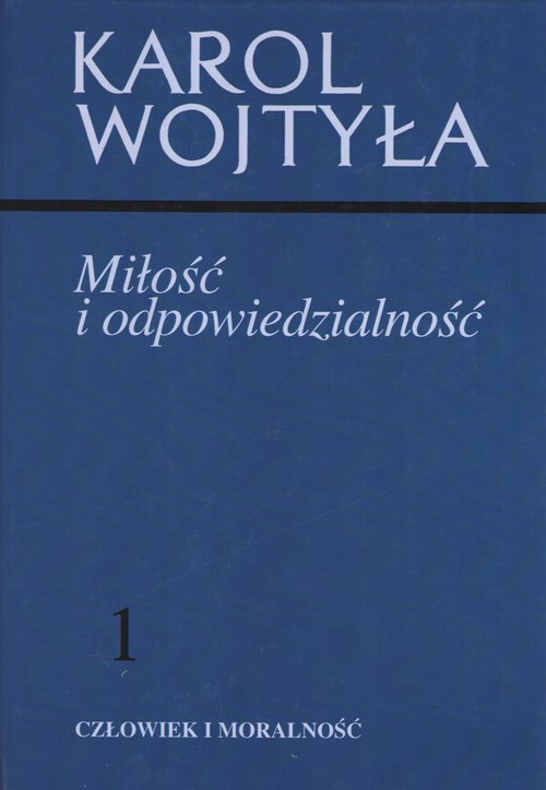 Image of Miłość i odpowiedzialność 1 Człowiek i moralność