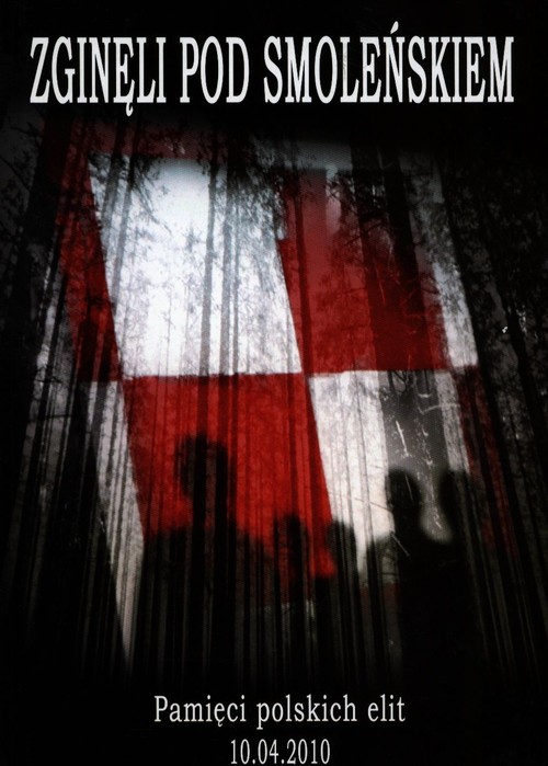 Image of Zginęli pod Smoleńskiem Pamięci polskich elit 10.04.2010