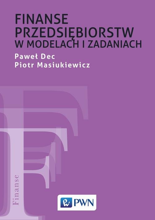 Image of Finanse przedsiębiorstw w modelach i zadaniach