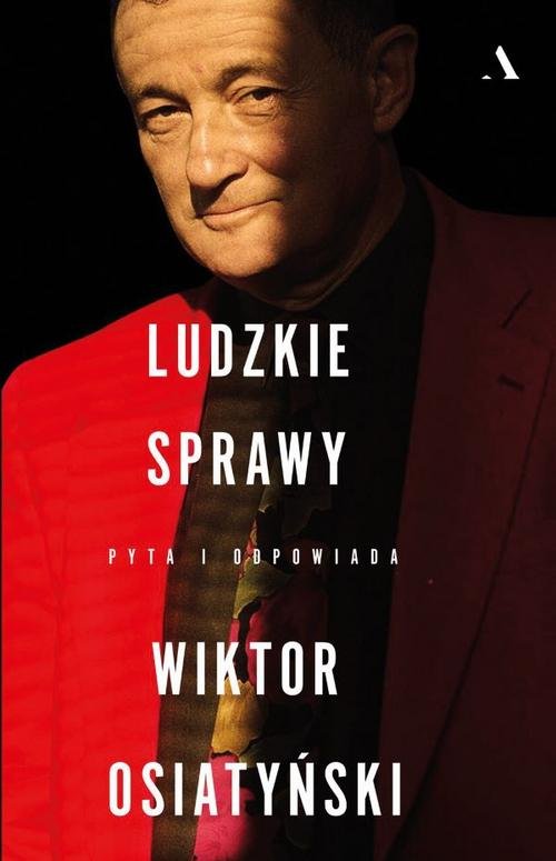 Image of Ludzkie sprawy Pyta i odpowiada Wiktor Osiatyński