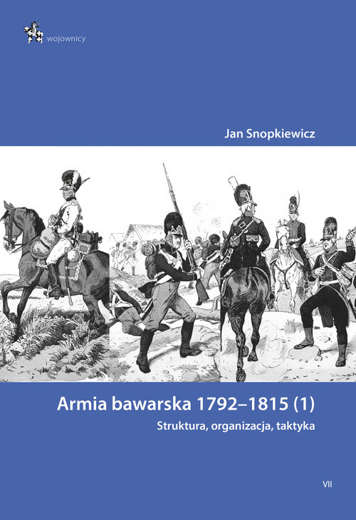 Image of Armia bawarska 1792-1815 (1). Struktura, organizacja, taktyka/InfortEdtions
