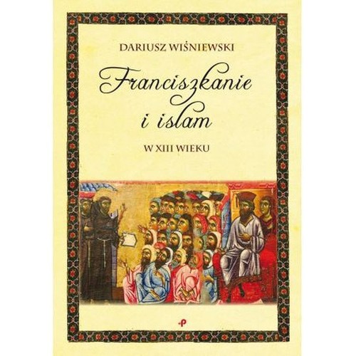 Image of Franciszkanie i islam w XIII wieku