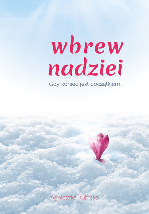 Image of Wbrew nadziei gdy koniec jest początkiem...