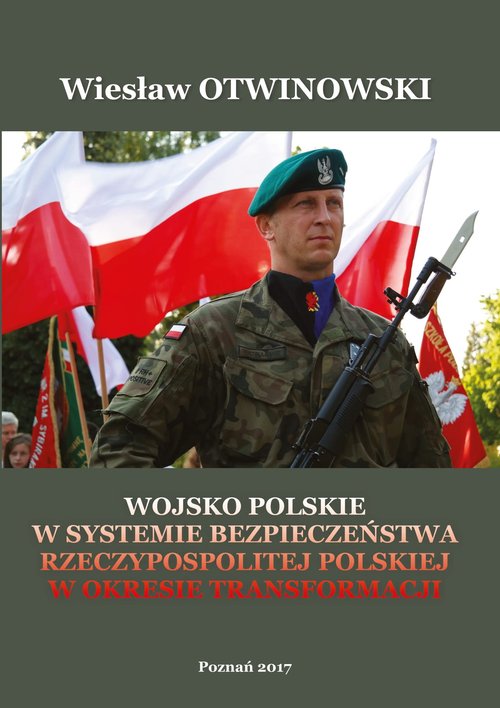 Image of Wojsko Polskie w systemie bezpieczeństwa Rzeczypospolitej Polskiej w okresie Transformacji