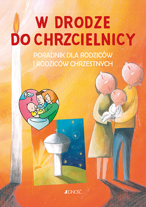 Image of W drodze do chrzcielnicy Poradnik dla rodziców i rodziców chrzestnych