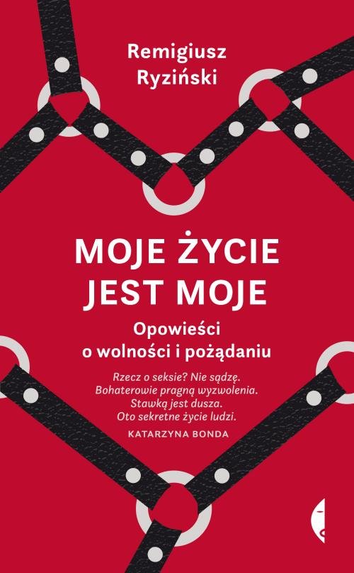 Image of Moje życie jest moje. Opowieści o wolności i pożądaniu