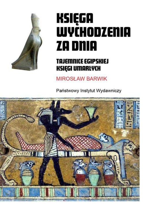 Image of Księga wychodzenia za dnia Tajemnice egipskiej księgi umarłych