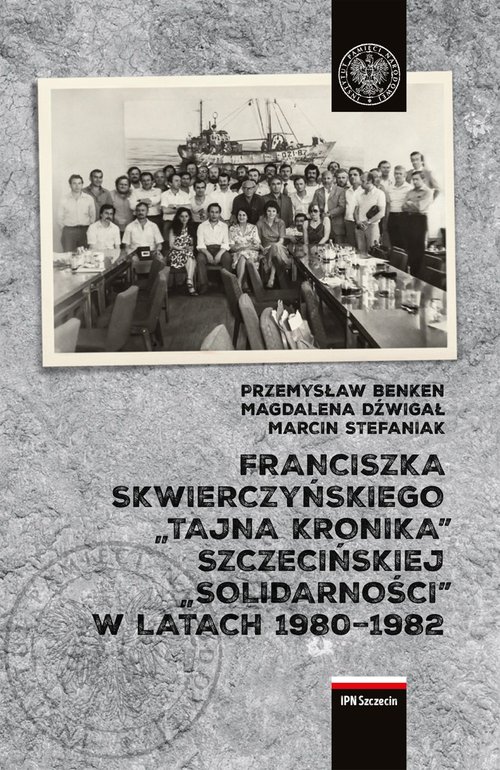 Image of Franciszka Skwierczyńskiego „tajna kronika” Szczecińskiej „Solidarności” w latach 1980-1982
