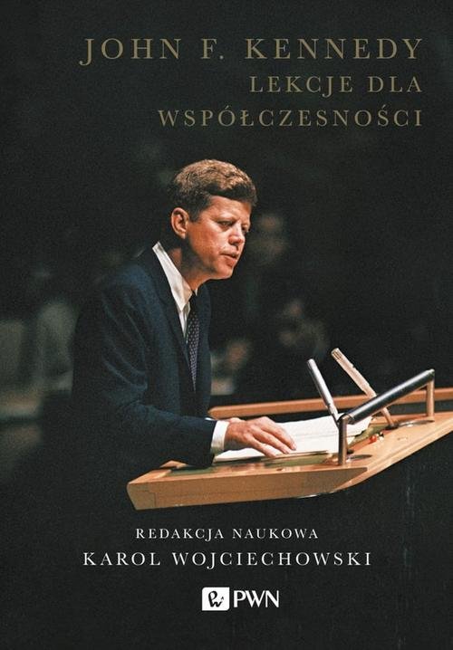 Image of John F. Kennedy Lekcje dla współczesności