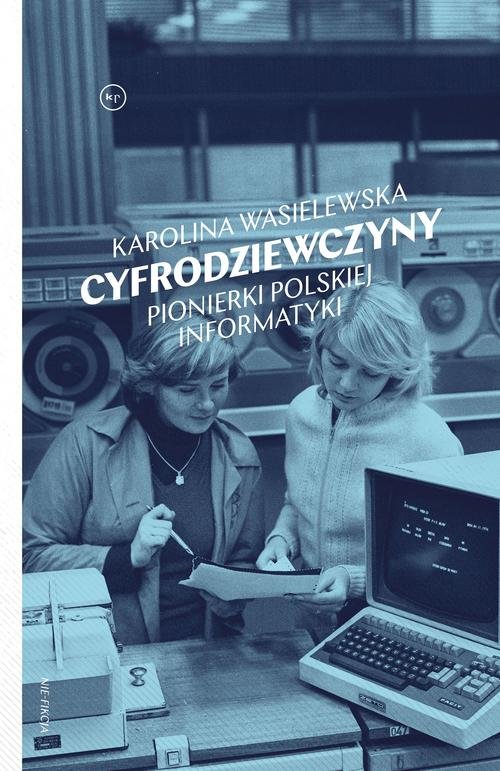 Image of Cyfrodziewczyny Pionierki polskiej informatyki