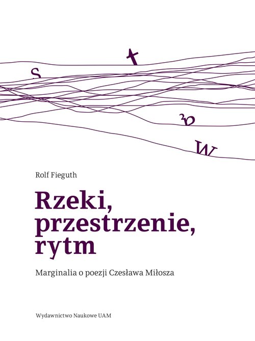 Image of Rzeki, przestrzenie, rytm Marginalia o poezji Czesława Miłosza