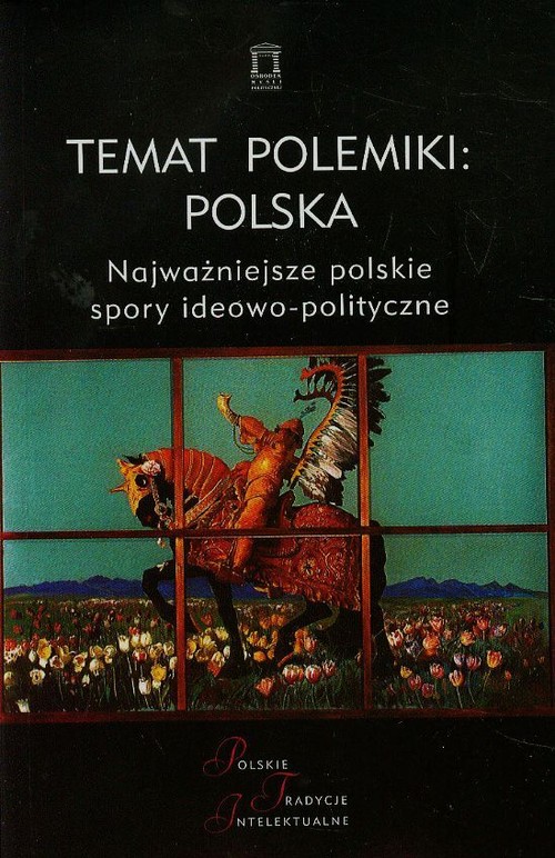 Image of Temat polemiki Polska Tom 17 Najważniejsze polskie spory ideowo-polityczne