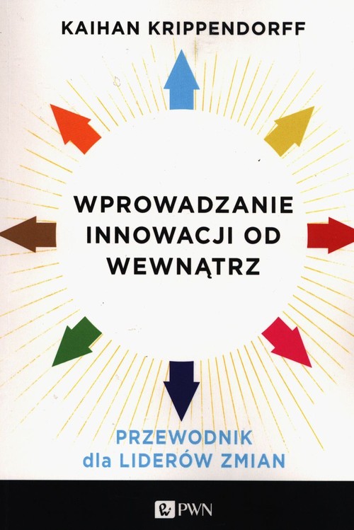 Image of Wprowadzanie innowacji od wewnątrz Przewodnik dla liderów zmian