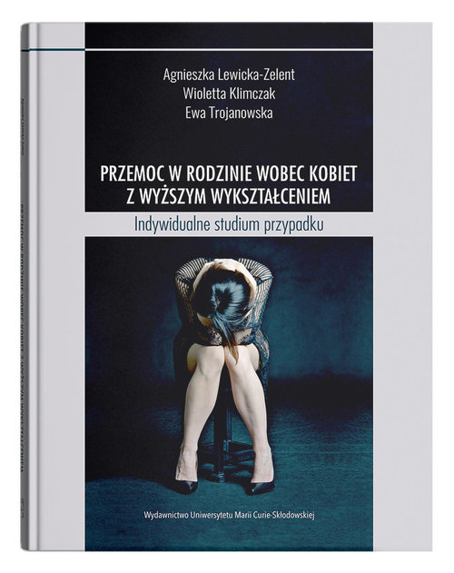 Image of Przemoc w rodzinie wobec kobiet z wyższym wykształceniem Indywidualne studium przypadku