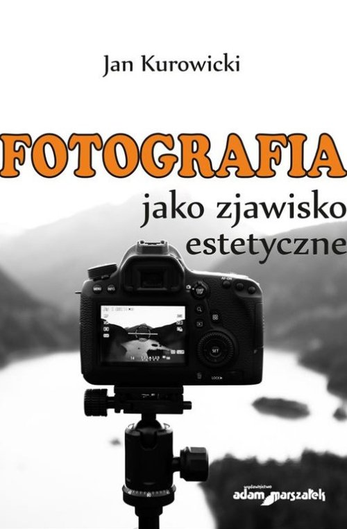 Image of Fotografia jako zjawisko estetyczne