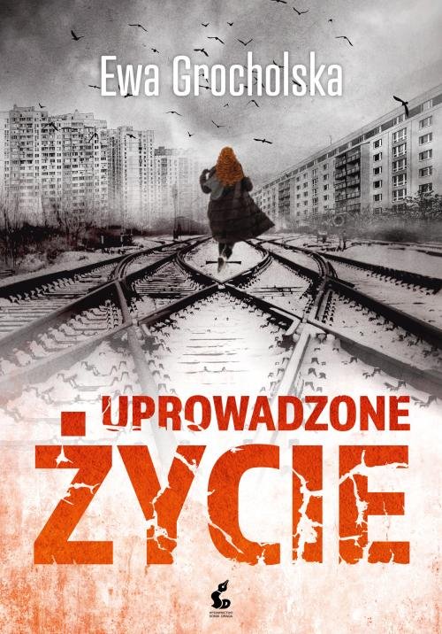 Image of Uprowadzone życie