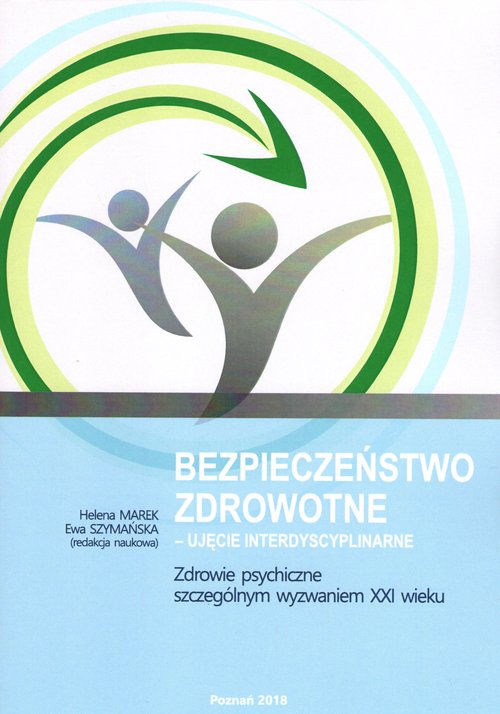 Image of Bezpieczeństwo zdrowotne ujęcie interdyscyplinarne Zdrowie psychiczne szczególnym wyzwaniem XXI wieku