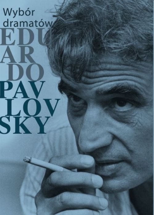 Image of Wybór dramatów Eduardo Pavlovsky