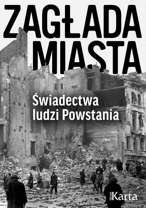Image of Zagłada miasta Świadectwa ludzi Powstania