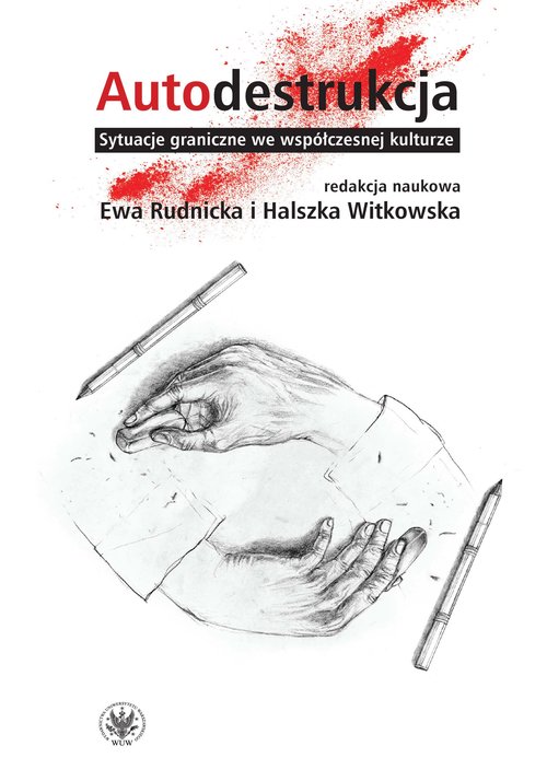 Image of Autodestrukcja Sytuacje graniczne we współczesnej kulturze