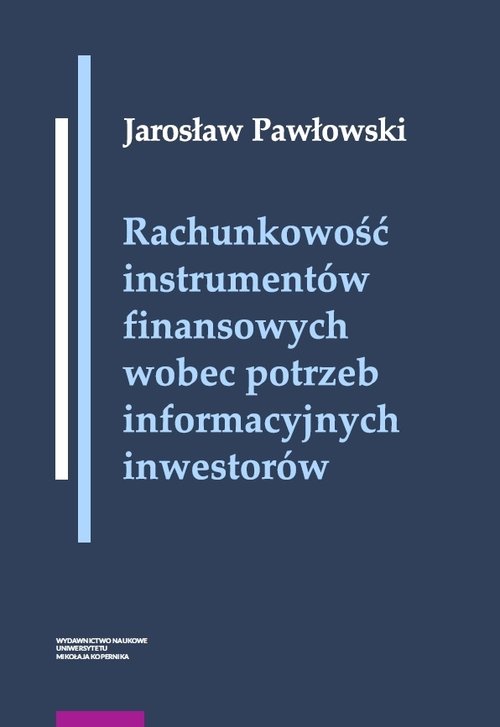 Image of Rachunkowość instrumentów finansowych wobec potrzeb informacyjnych inwestorów