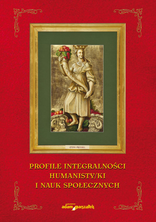 Image of Profile integralności humanisty/ki nauk społecznych. Księga Jubileuszowa dla Lecha Witkowskiego