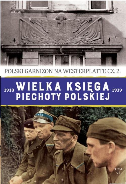 Image of Wielka księga piechoty polskiej 1918-1939 Polski garnizon na Westerplatte cz.2