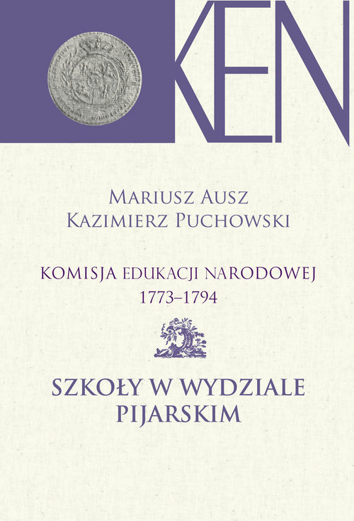 Image of Komisja Edukacji Narodowej 1773-1794. Tom IX Szkoły w Wydziale Pijarskim