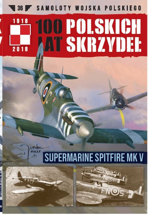 Image of 100 lat polskich skrzydeł Tom 36 Supermarine Spitfire MK V