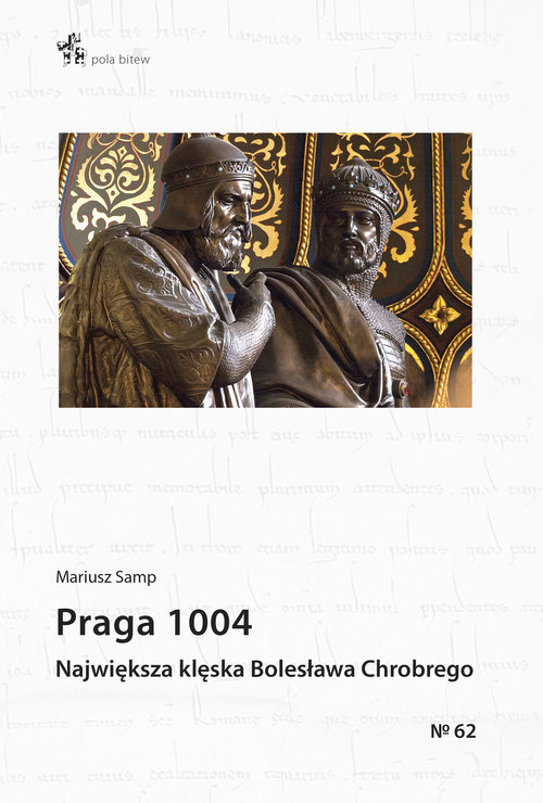 Image of Praga 1004 Największa klęska Bolesława Chrobrego / Inforteditions