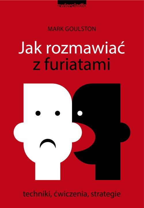 Image of Jak rozmawiać z furiatami Techniki, ćwiczenia, strategie