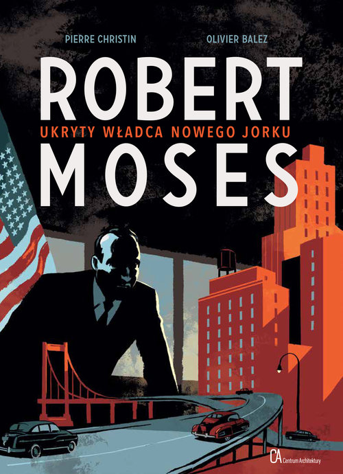 Image of Robert Moses Ukryty władca Nowego Jorku