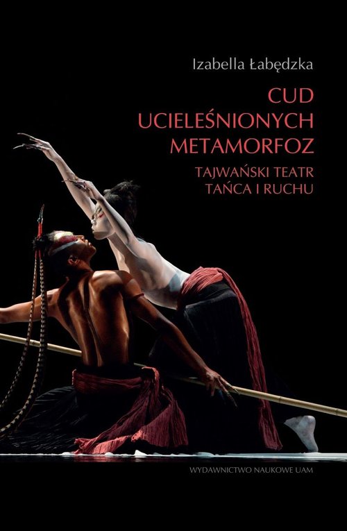 Image of Cud ucieleśnionych metamorfoz Tajwański teatr tańca i ruchu