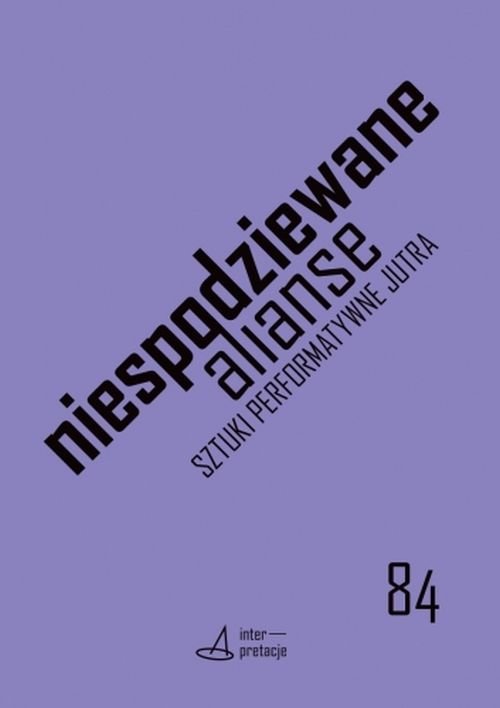 Image of Niespodziewane alianse. Sztuki performatywne jutra