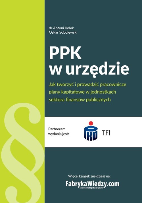 Image of PPK w urzędzie Jak tworzyć i prowadzić pracownicze plany kapitałowe w jednostkach sektora finansów
