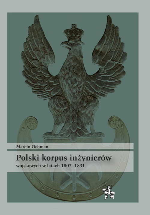 Image of Polski korpus inżynierów wojskowych w latach 1807-1831