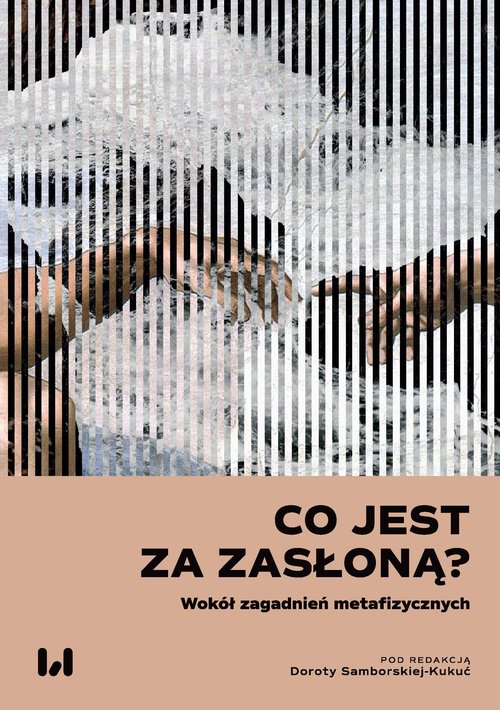 Image of Co jest za zasłoną? Wokół zagadnień metafizycznych