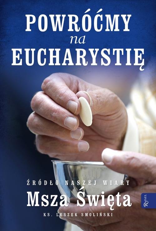 Image of Powróćmy na Eucharystię Źródło naszej Wiary Msza Święta