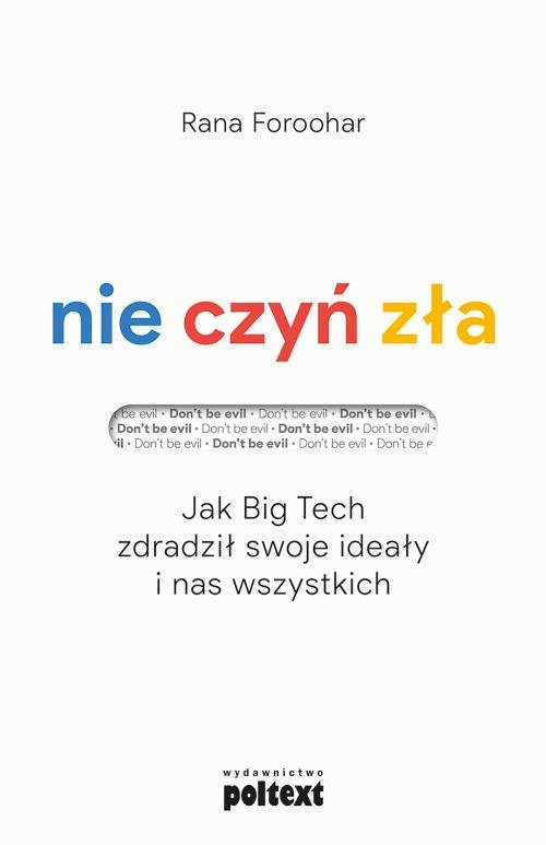 Image of Nie czyń zła Jak Big Tech zdradził swoje ideały i nas wszystkich