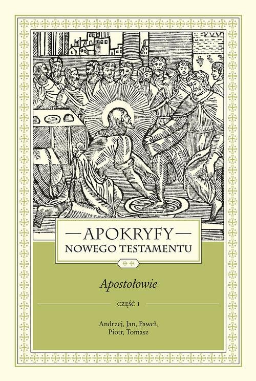 Image of Apokryfy Nowego Testamentu Apostołowie. Tom 2 Część 1 Andrzej, Jan, Paweł, Piotr, Tomasz